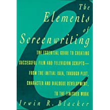 The Elements of Screenwriting by Irwin R. Blacker